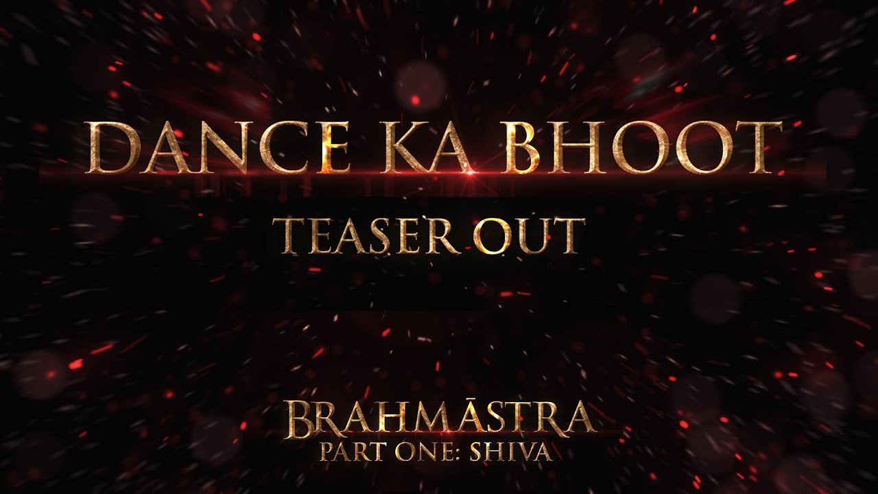 Brahmastra: Song Dance Ka Bhoot teaser releases on August 18
