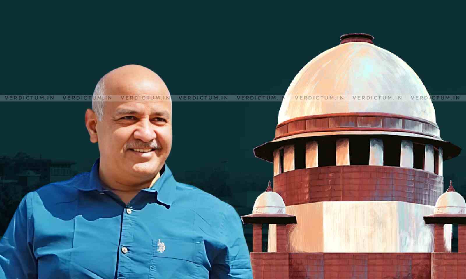 SC Asks for Proof against Manish Sisodia in the Liquor Policy Scam Case