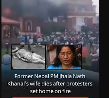 Nepal Unrest: Former PM’s House Set on Fire, His Wife Dies of Burn Injuries