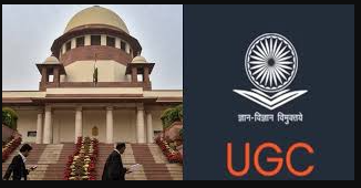 SC Feels UGC New Regulations “Too Sweeping,” Stays till Experts have a Closer Look