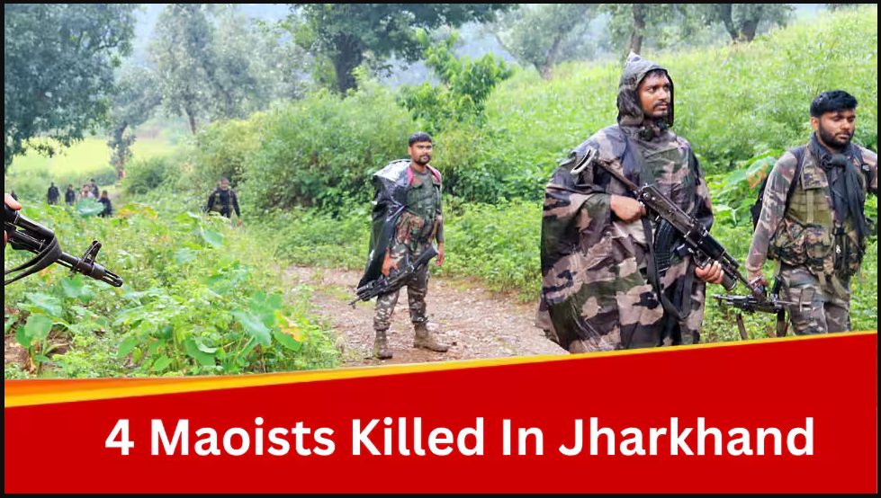 4 Naxals Killed in Jharkhand